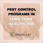 Tips for Long term healthcare facilities | GreenLeaf Pest Control